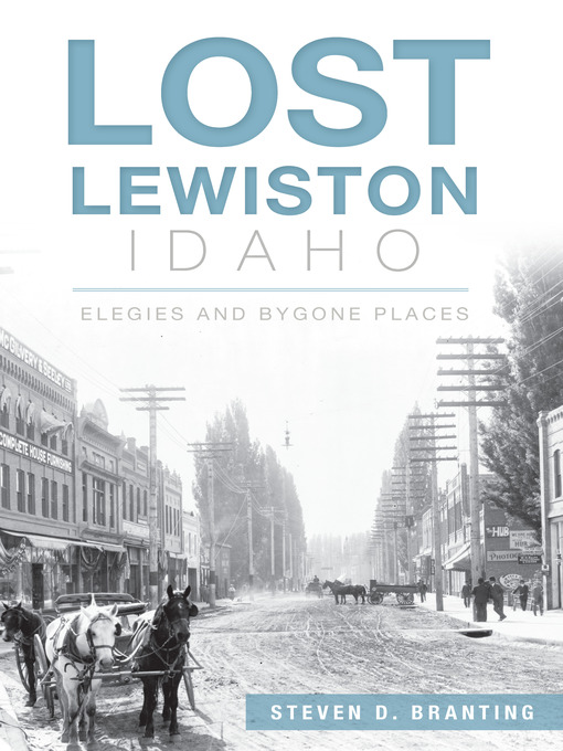 Title details for Lost Lewiston, Idaho by Steven D. Branting - Available